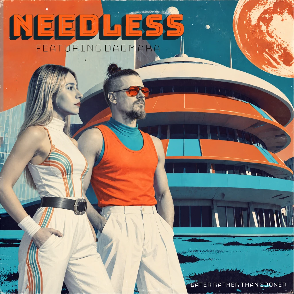 Later Rather Than Sooner — Needless featuring Dagmara. Cover artwork with Space Age architecture.